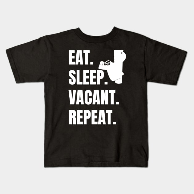 EAT SLEEP VACANT REPEAT, LIKE SLOTH Kids T-Shirt by Pot-Hero